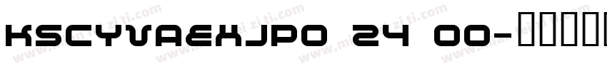KSCYVAEHJP0 24 00字体转换